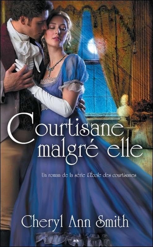 Courtisane malgré elle - L'Ecole des courtisanes T2: Tome 2, Courtisane malgré elle Contemporary literature
