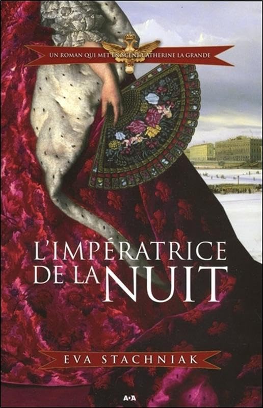 L'impératrice de la nuit - Un roman qui met en scène Catherine la Grande T2 Fiction