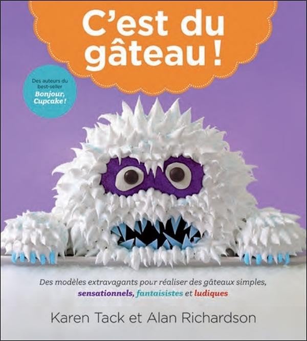 C'est du gâteau ! Des modèles extravagants pour réaliser des gâteaux simples, sensationnels, fantaisistes et ludiques Leisure, Home & Garden