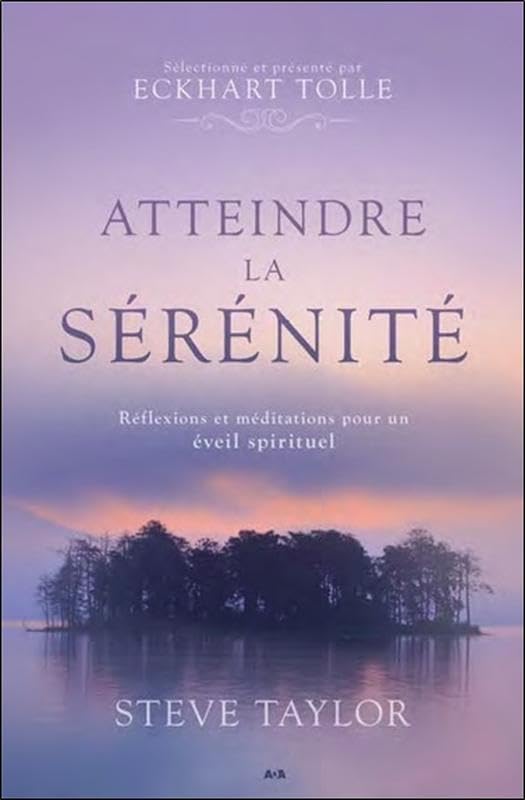 Atteindre la sérénité - Réflexions et méditations pour un éveil spirituel Religion & Esotericism
