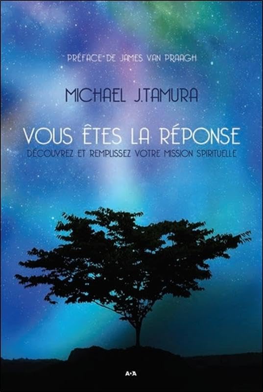 Vous êtes la réponse - Découvrez et remplissez votre mission spirituelle Religion & Esotericism