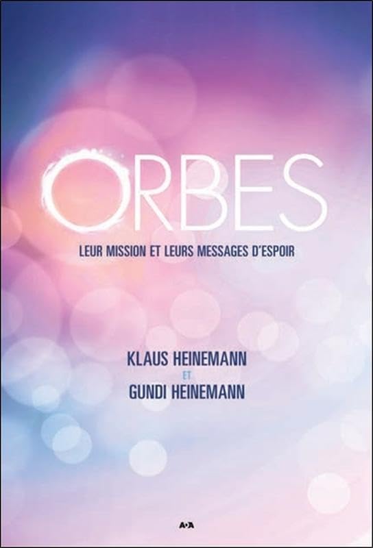 Orbes - Leur mission et leurs messages d'espoir Religion & Esotericism