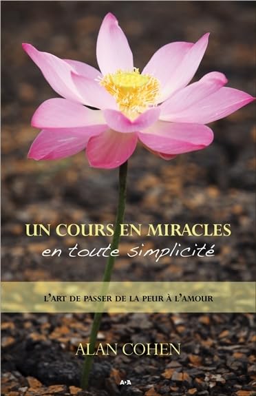 Un cours en miracles en toute simplicité - L'art de passer de la peur à l'amour Religion & Esotericism