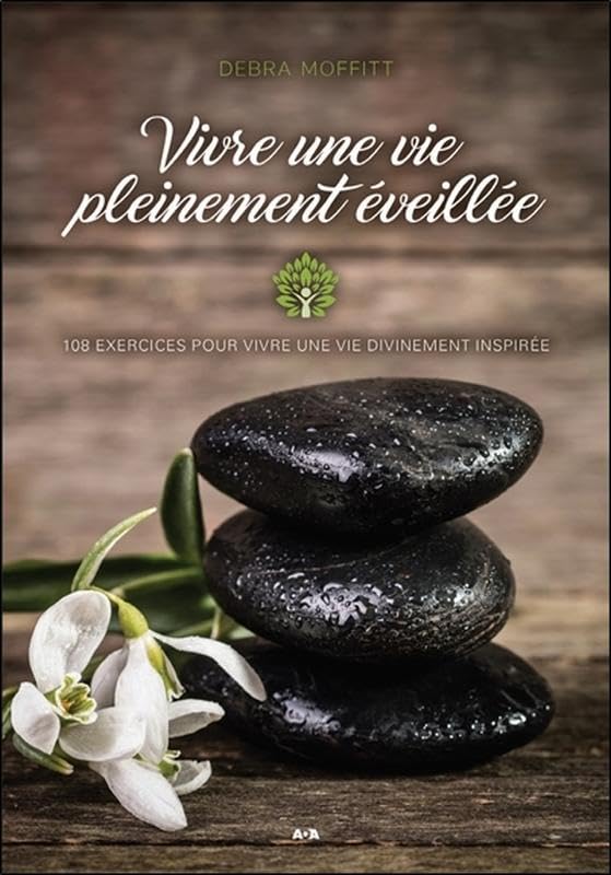 Vivre une vie pleinement éveillée - 108 exercices pour vivre une vie divinement inspirée Religion & Esotericism