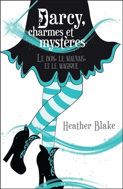 Darcy, charmes et mystères T3 - Le bon, le mauvais et le magique Contemporary literature