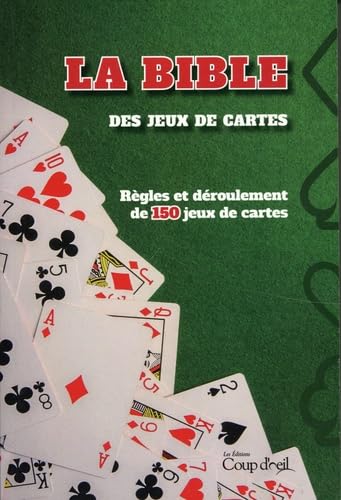 La bible des jeux de cartes: Règles et déroulement de 150 jeux de cartes book