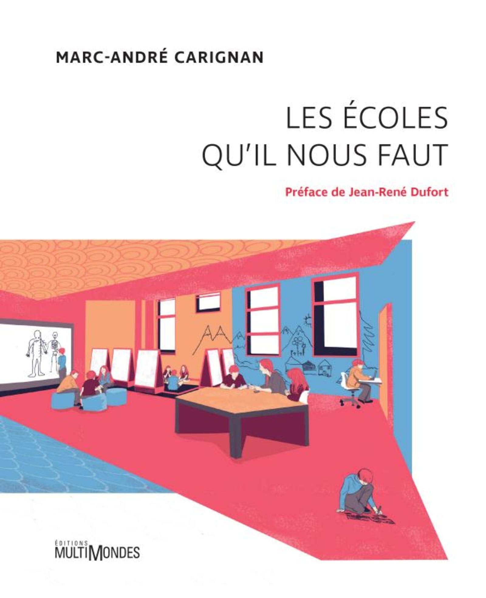 Les écoles qu'il nous faut: Préface de Jean-René Dufort Non-fiction