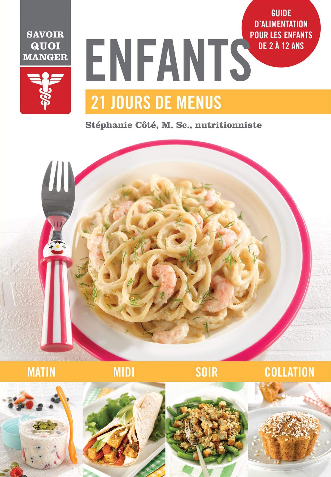 Enfants, savoir quoi manger: 21 jours de menus guide alimentation pour les enfants de 2 à 12 ans Health, Nutrition & Fitness