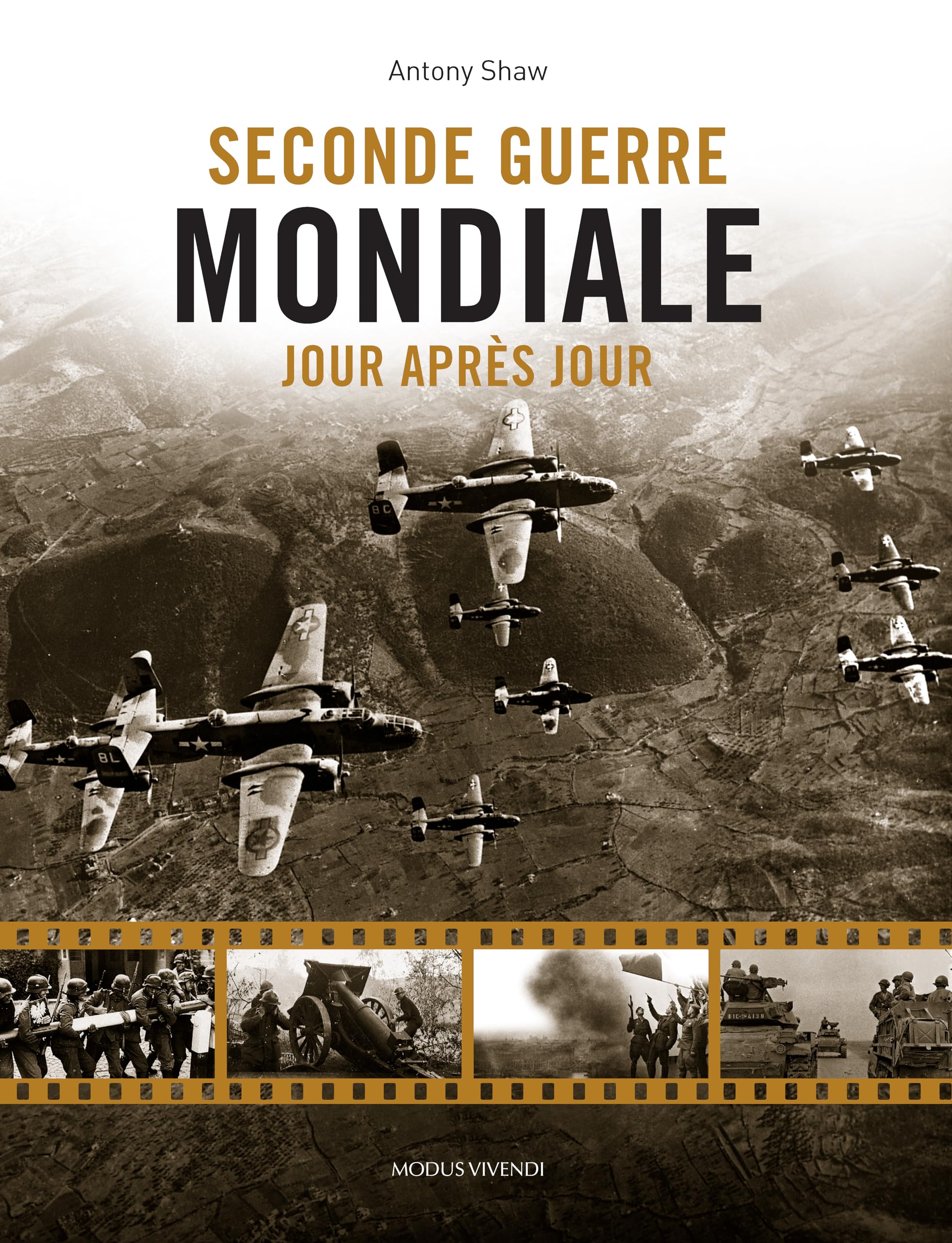 La seconde guerre mondiale, jour après jour Politics & History