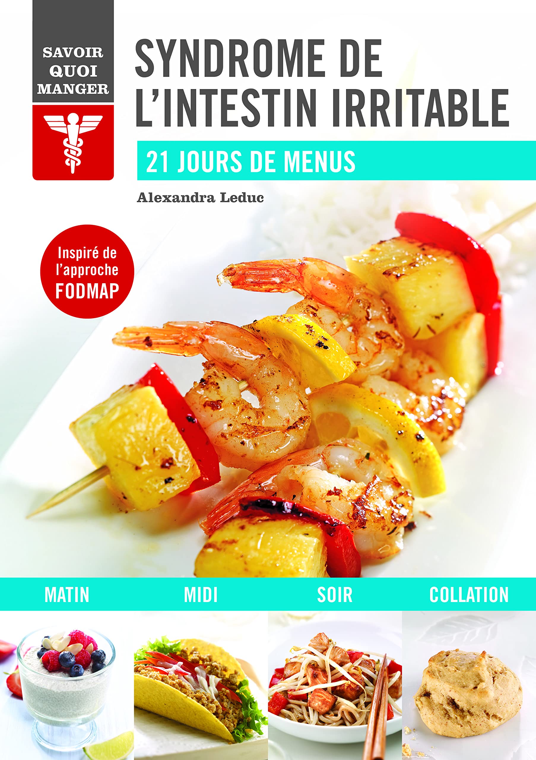 Savoir quoi manger - Syndrome de l'intestin irritable: 21 jours de menus book