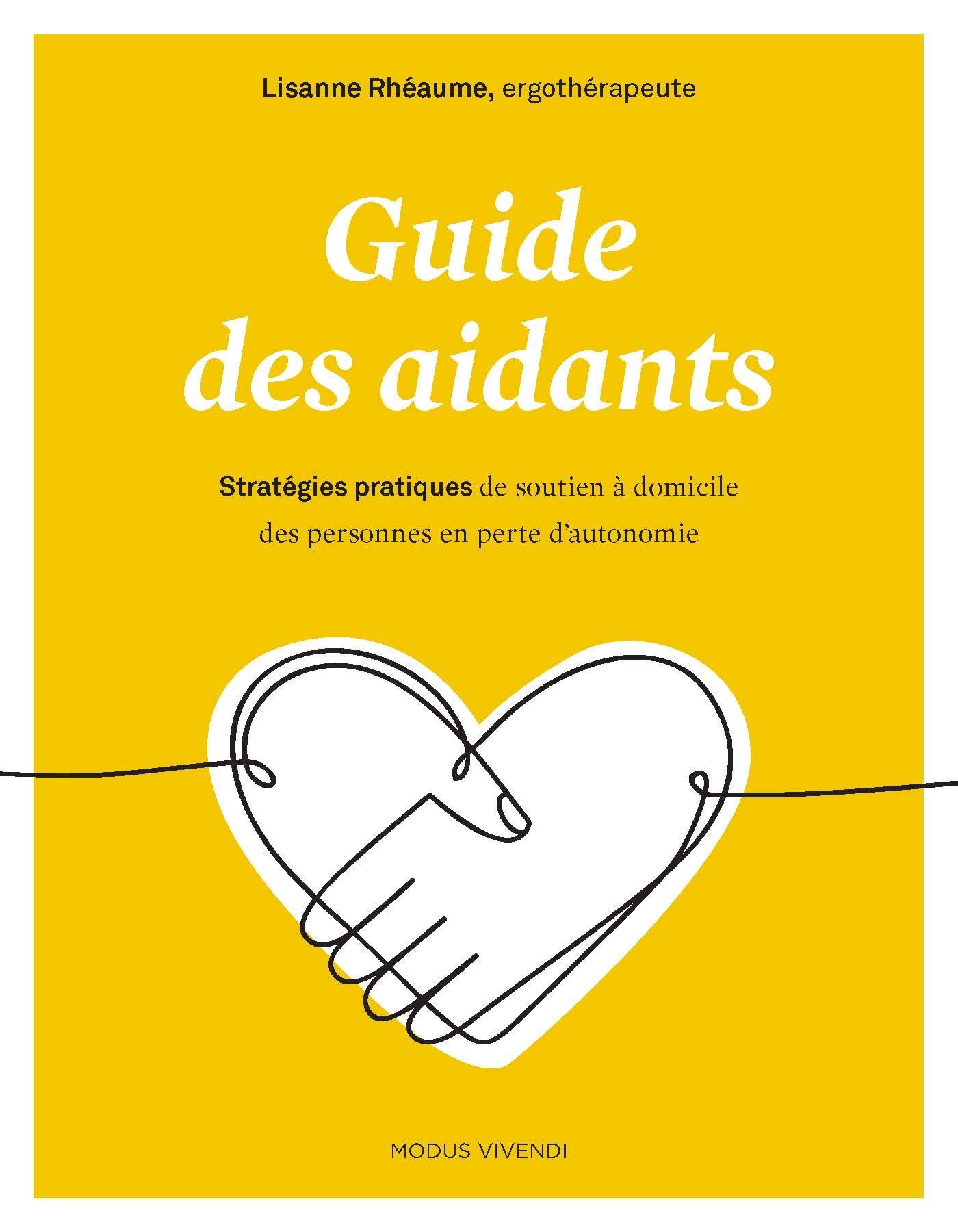 Guide des aidants: Stratégies pratiques de soutien à domicile des personnes en perte d'autonomie Parents & Children