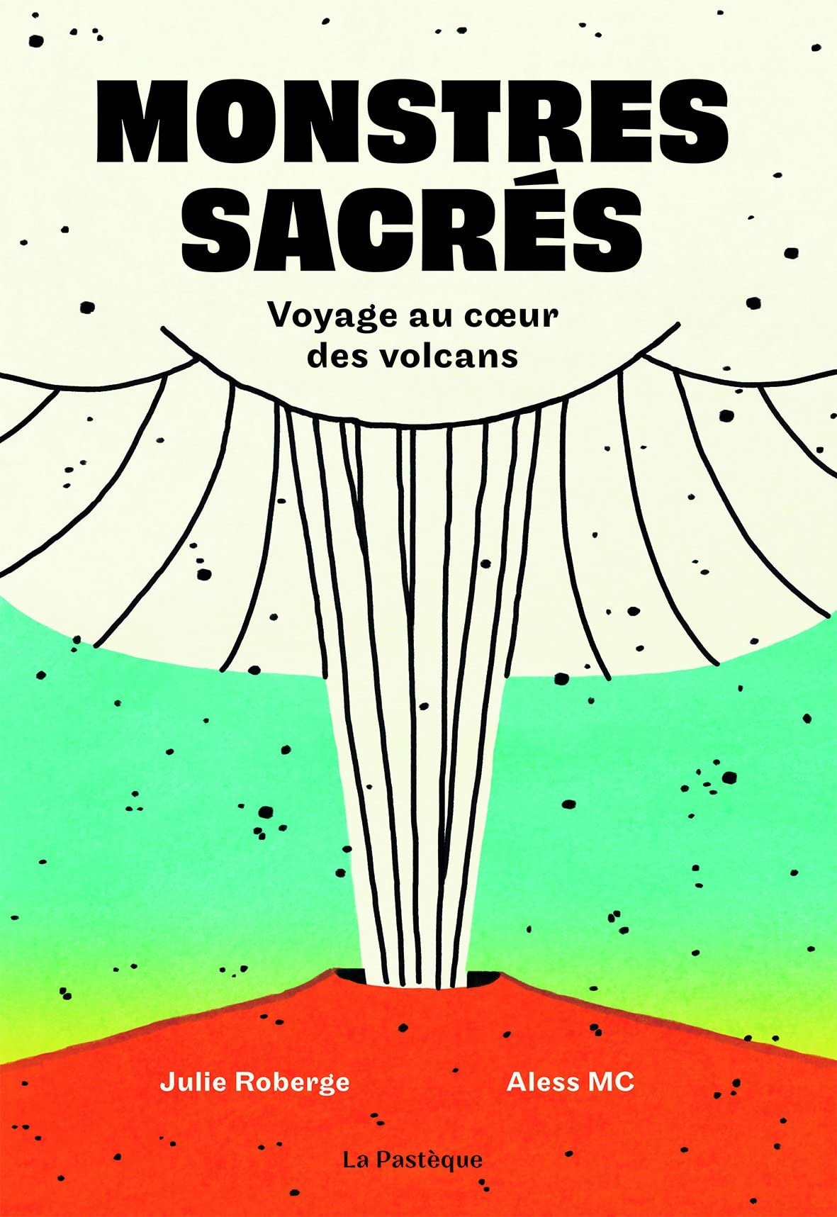 Monstres sacrés: Voyage au cur des volcans Non-fiction