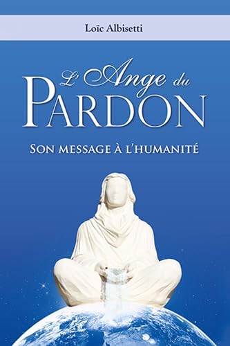 Ange du pardon (L') : Son message à l'humanité book