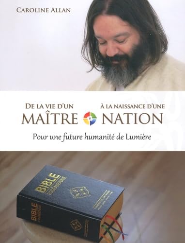 De la vie d'un maître à la naissance d'une nation : Pour une future humanité de lumière Books