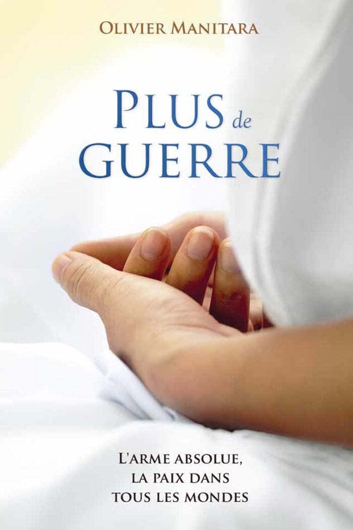 Plus de guerre : L'arme absolue, la paix dans tous les mondes Books