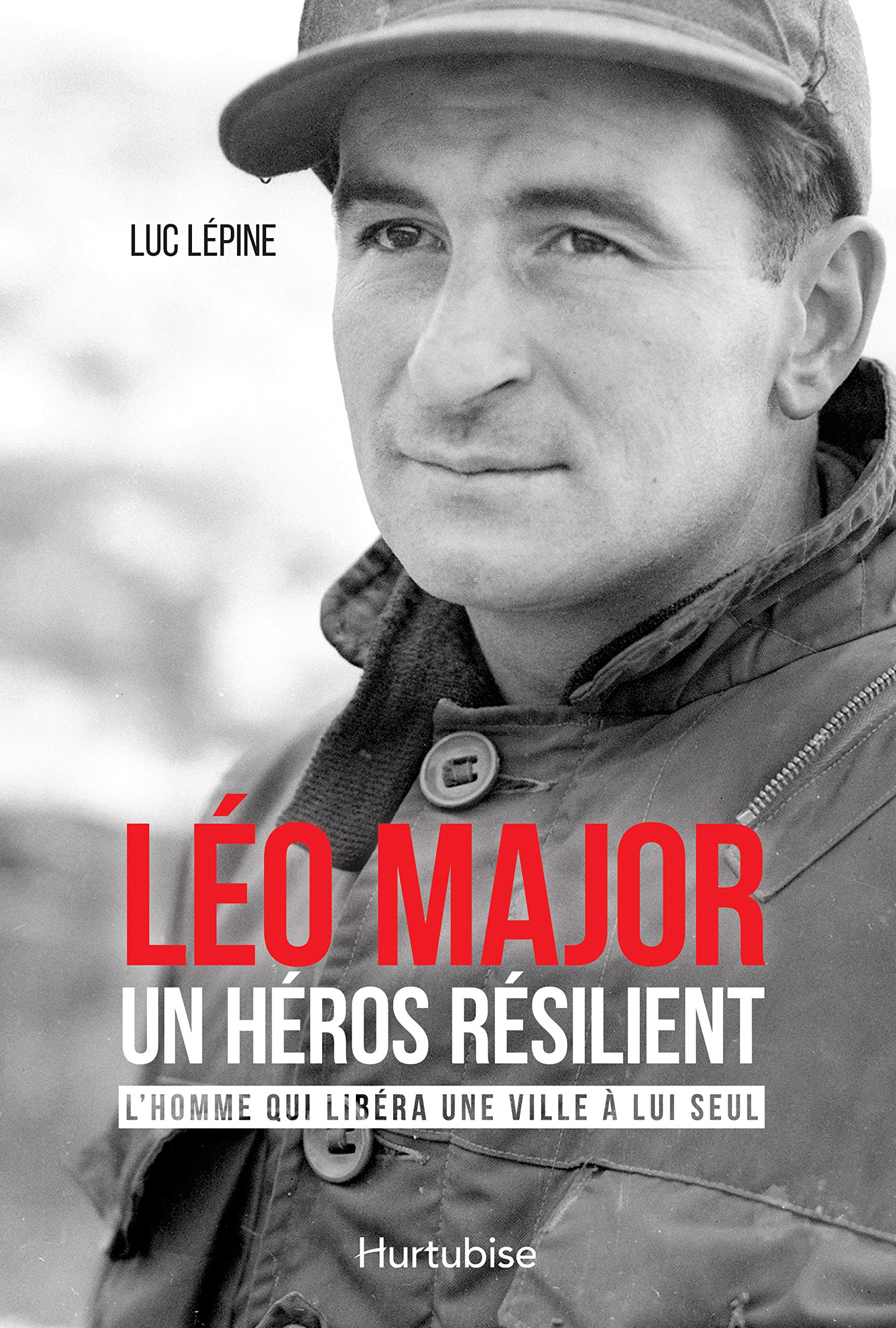 Léo Major, un héros résilient. l'homme qui libéra une ville à lui seul Books