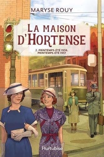 La maison d'Hortense v 02 Printemps-Eté 1936 Printemps-Eté 1937 Historical Fiction