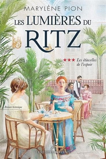 Les lumières du Ritz v 03 Les étincelles de l'espoir Historical Fiction
