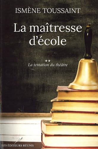 La maîtresse d'école - Tome 2 La tentation du théâtre: La tentation du théâtre (2) book