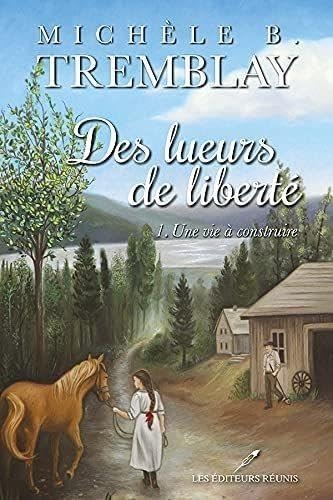 Des lueurs de liberte v 01 une vie a construire book