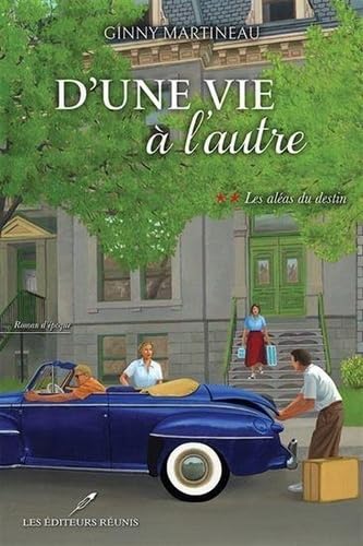 D'UNE VIE A L'AUTRE V 02 LES ALEAS DU DESTIN Historical Fiction