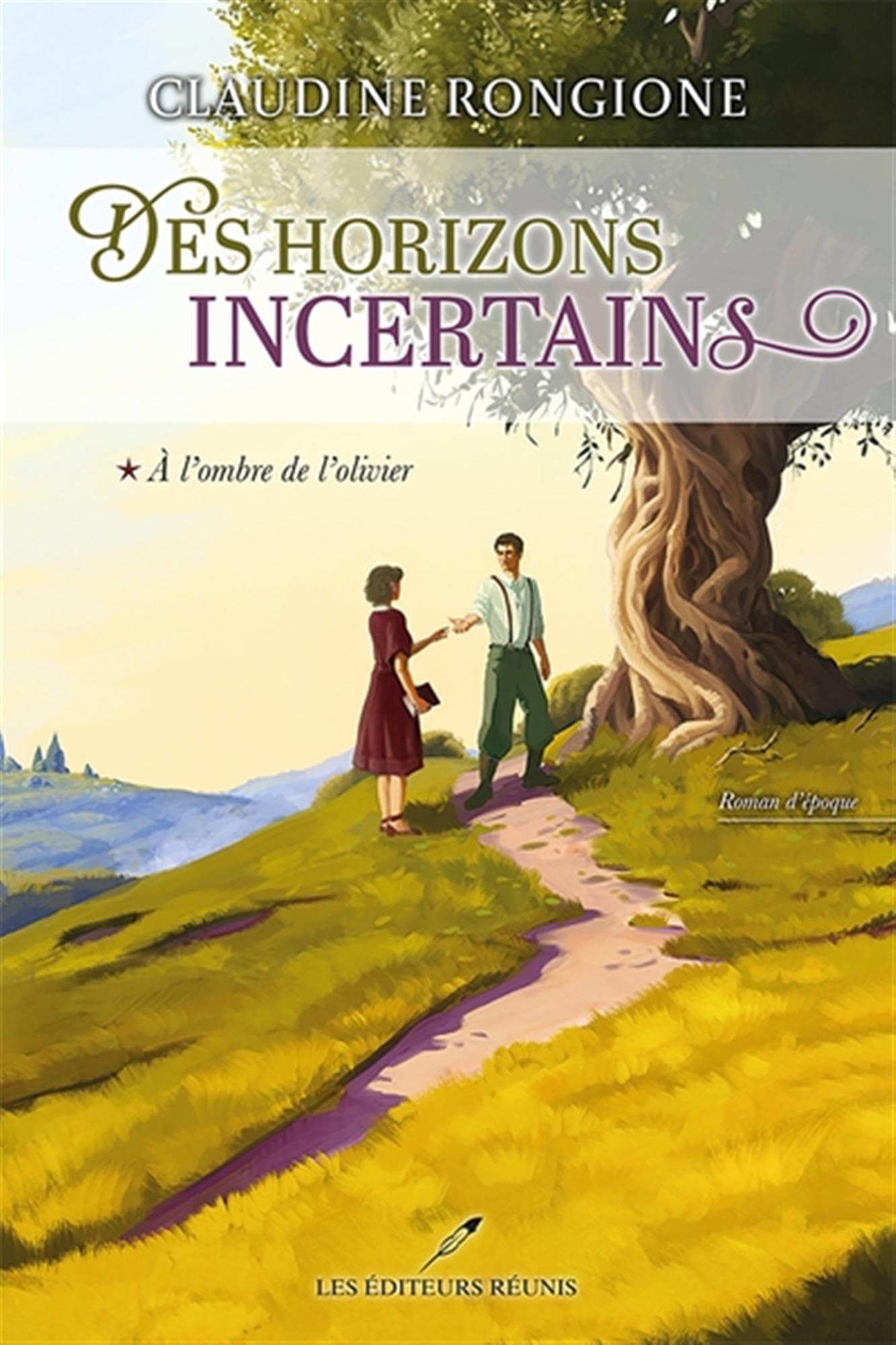 Des horizons incertains v 01 A l'ombre de l'olivier book