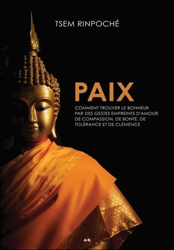 Paix - Comment trouver le bonheur par des gestes empreints d'amour, de compassion, de bonté, de tolérance et de clémence Religion & Esotericism