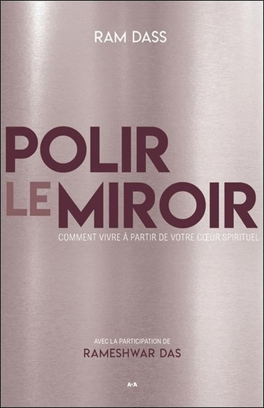 Polir le miroir - Comment vivre à partir de votre coeur spirituel book