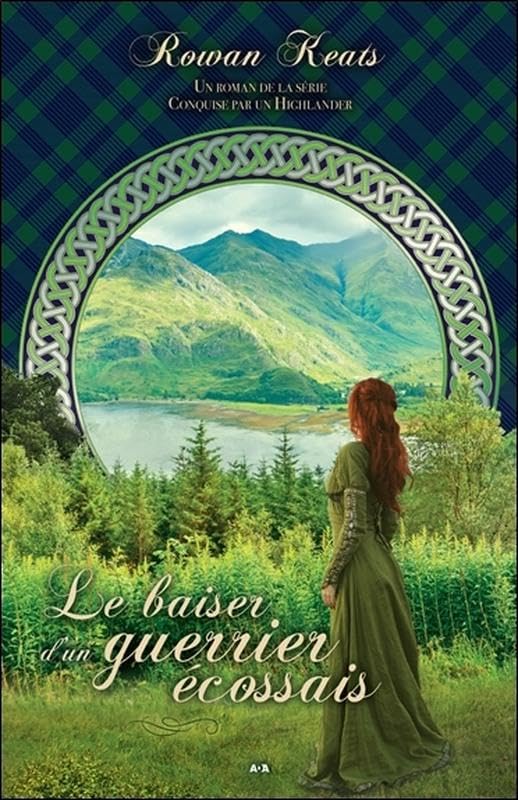 Le baiser d'un guerrier écossais - Conquise par un Highlander Tome 3 book