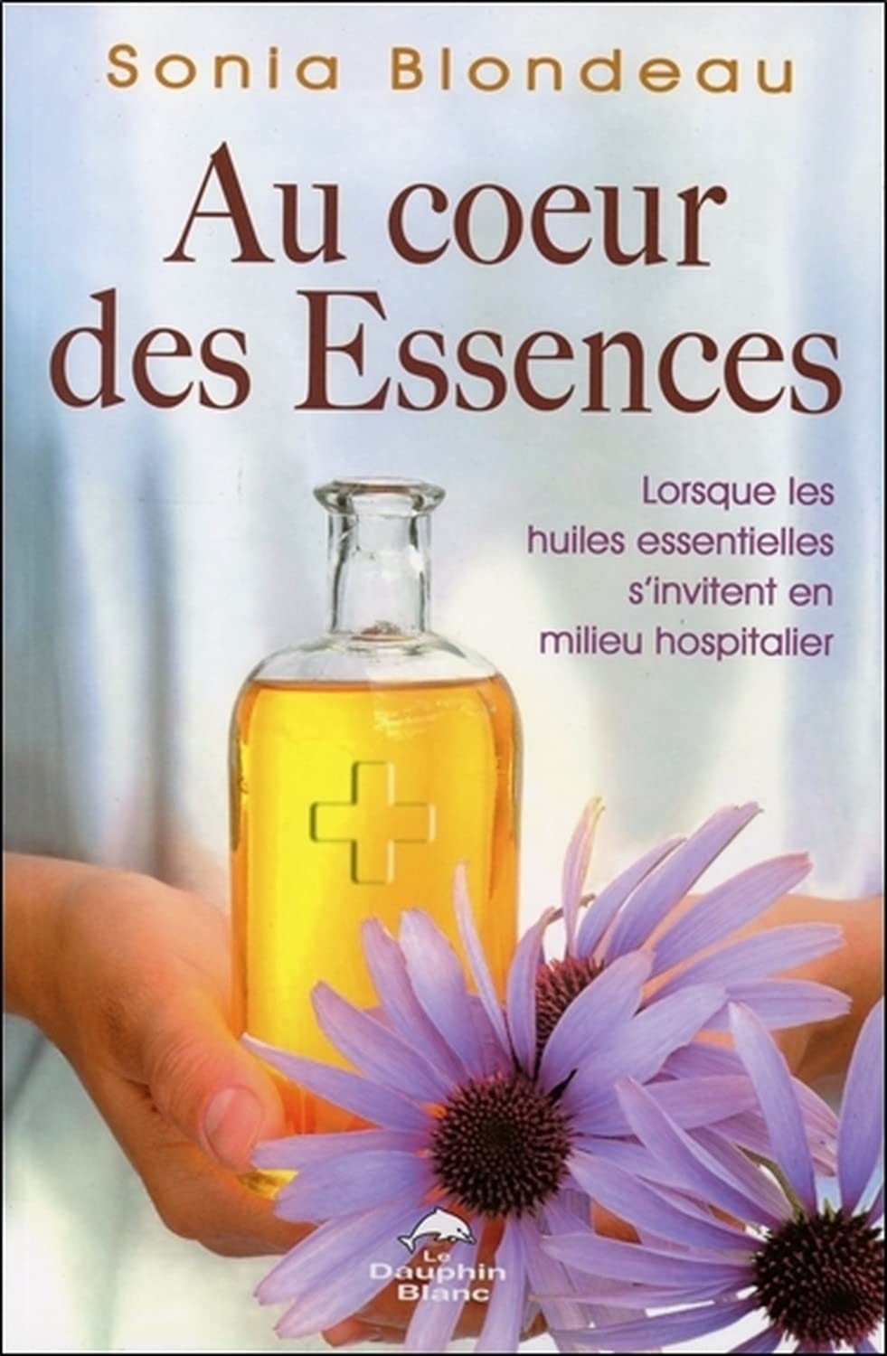 Au coeur des Essences - Lorsque les huiles essentielles s'invitent en milieu hospitalier Health, Nutrition & Fitness