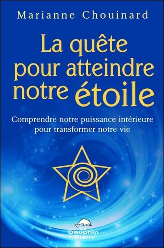 La quête pour atteindre notre étoile - Comprendre notre puissance intérieure: Comprendre notre puissance intérieure pour transformer notre vie Books