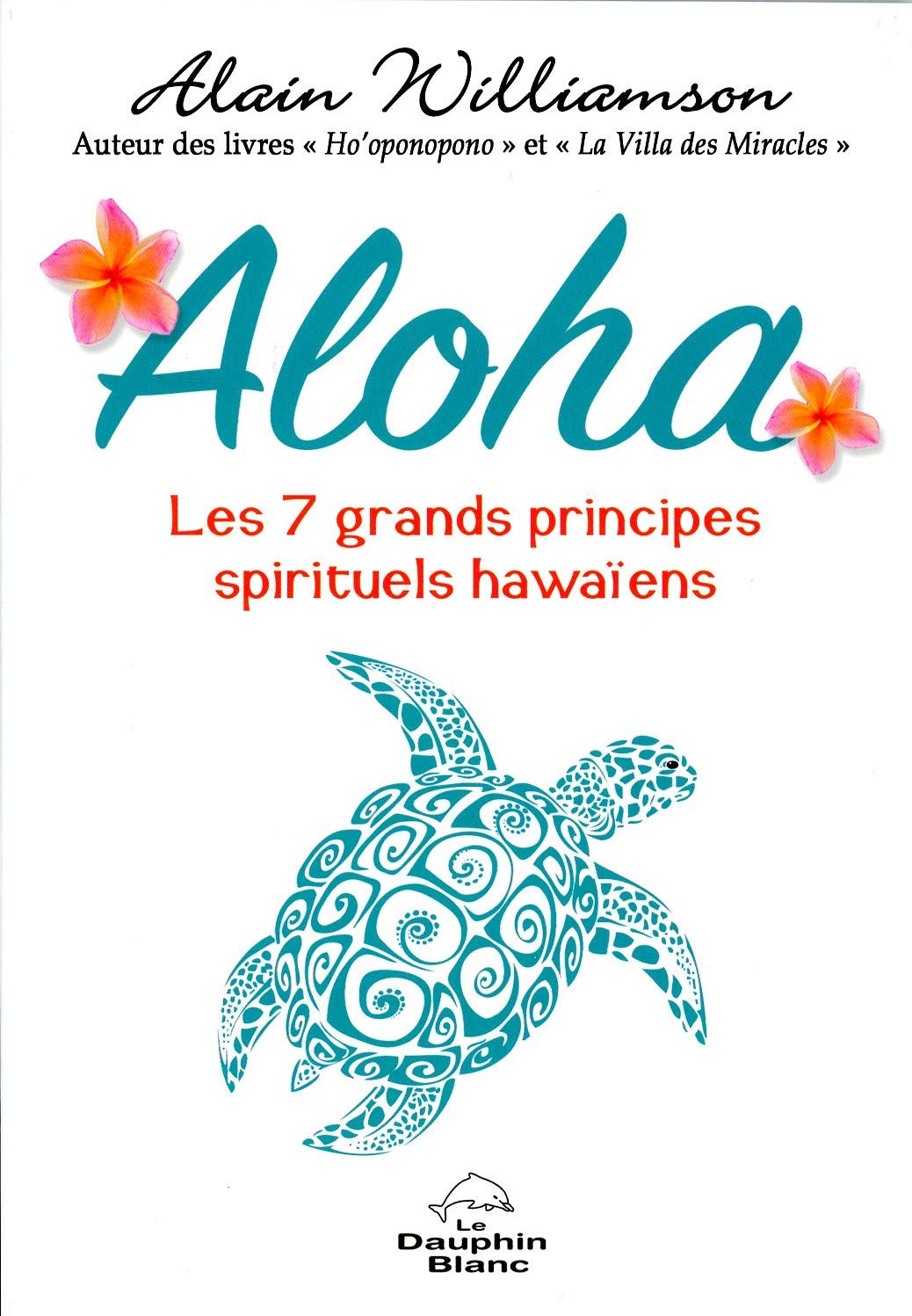 Aloha - Les 7 grands principes spirituels hawaïens Books