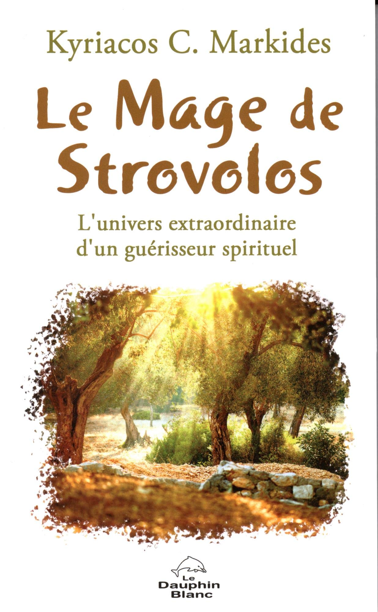 Le Mage de Strovolos - L'univers extraordinaire d'un guérisseur spirituel Religion & Esotericism