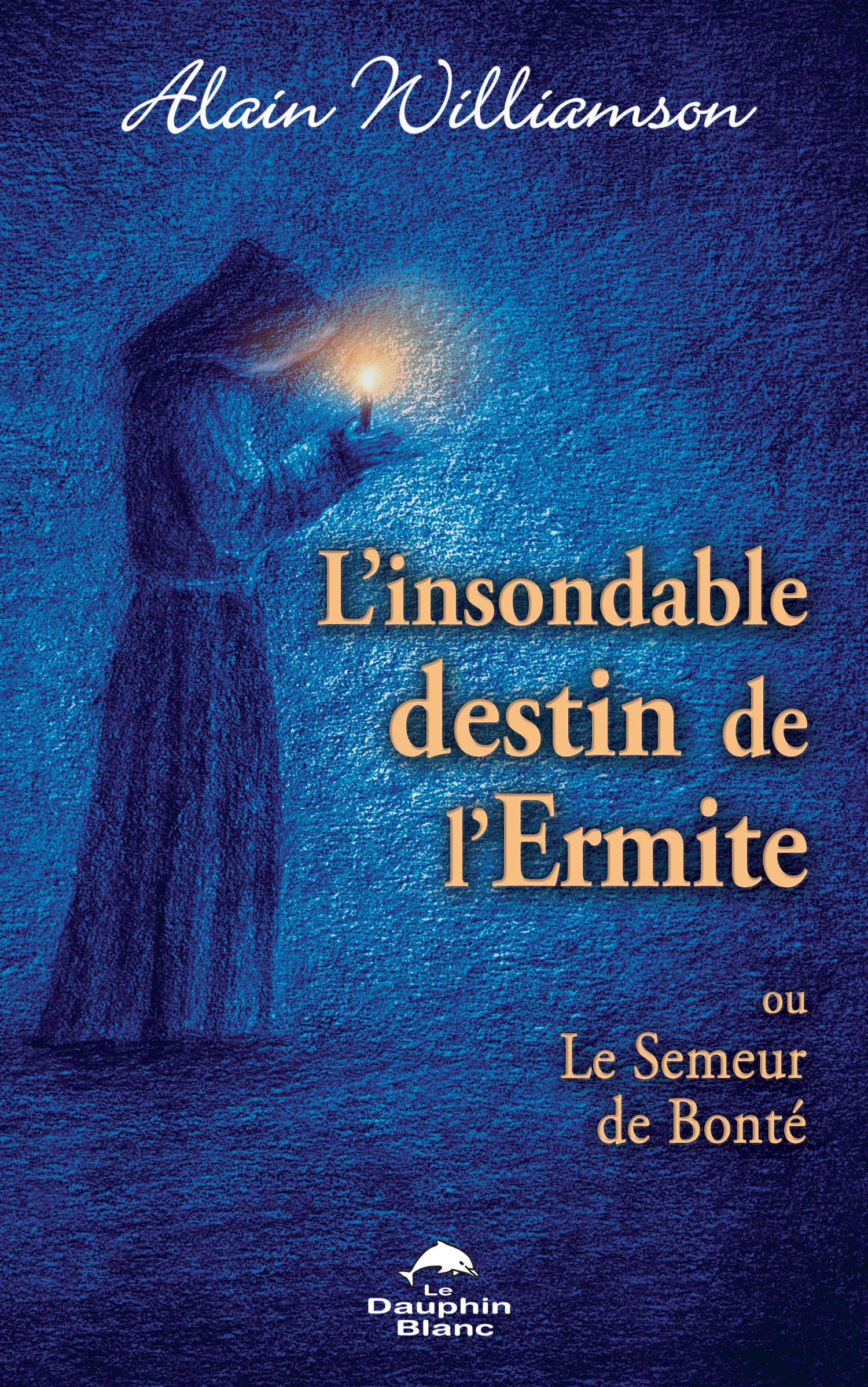 L'insondable destin de l'Ermite - Ou Le Semeur de Bonté Books