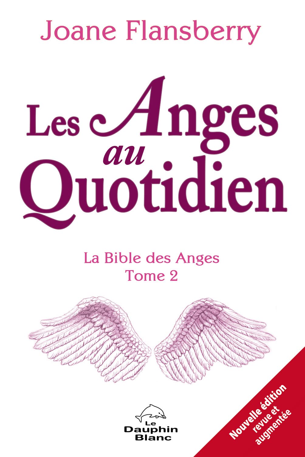 Les Anges au quotidien - La Bible des Anges Tome 2 Religion & Esotericism