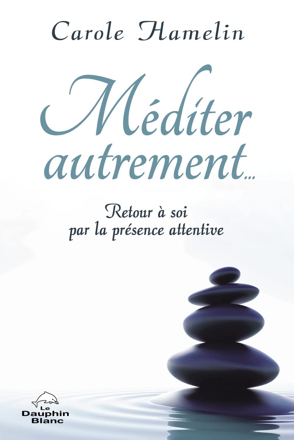 Méditer autrement... Retour à soi par la présence attentive Books