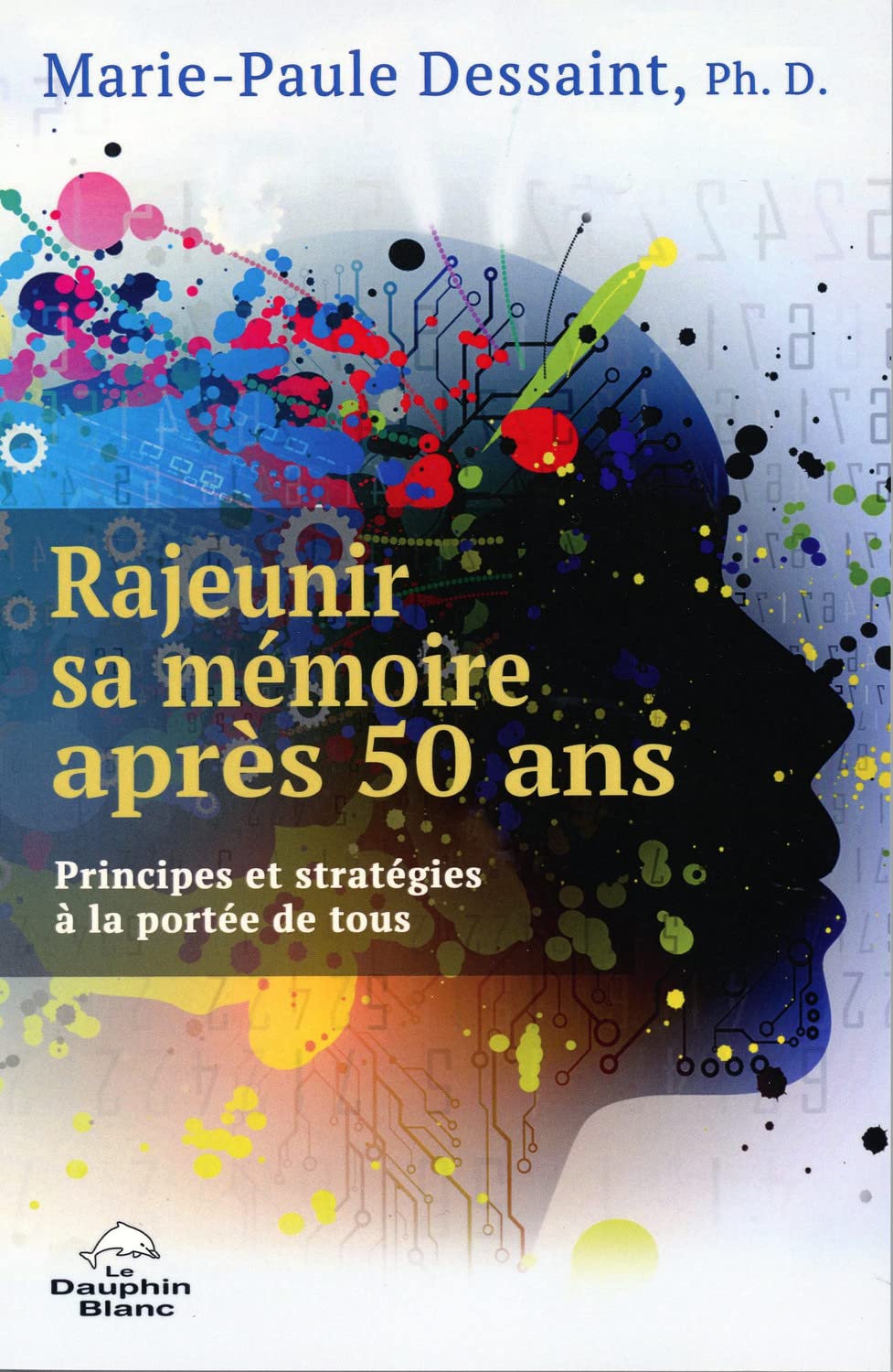 Rajeunir sa mémoire après 50 ans - Principes et stratégies à la portée de tous book