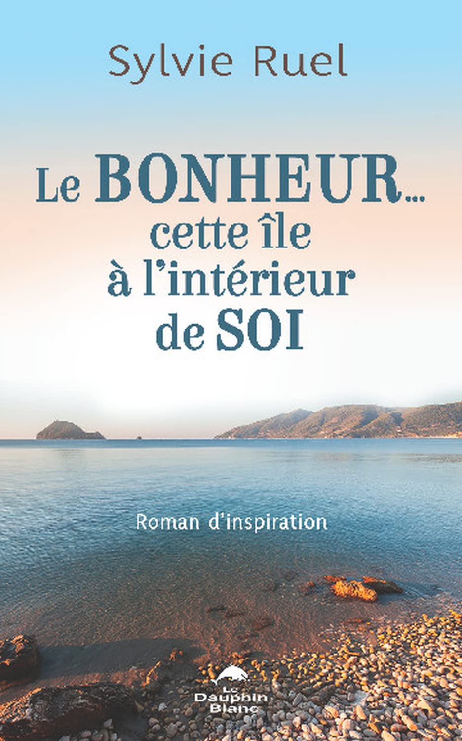 Le Bonheur... cette île à l'intérieur de soi book