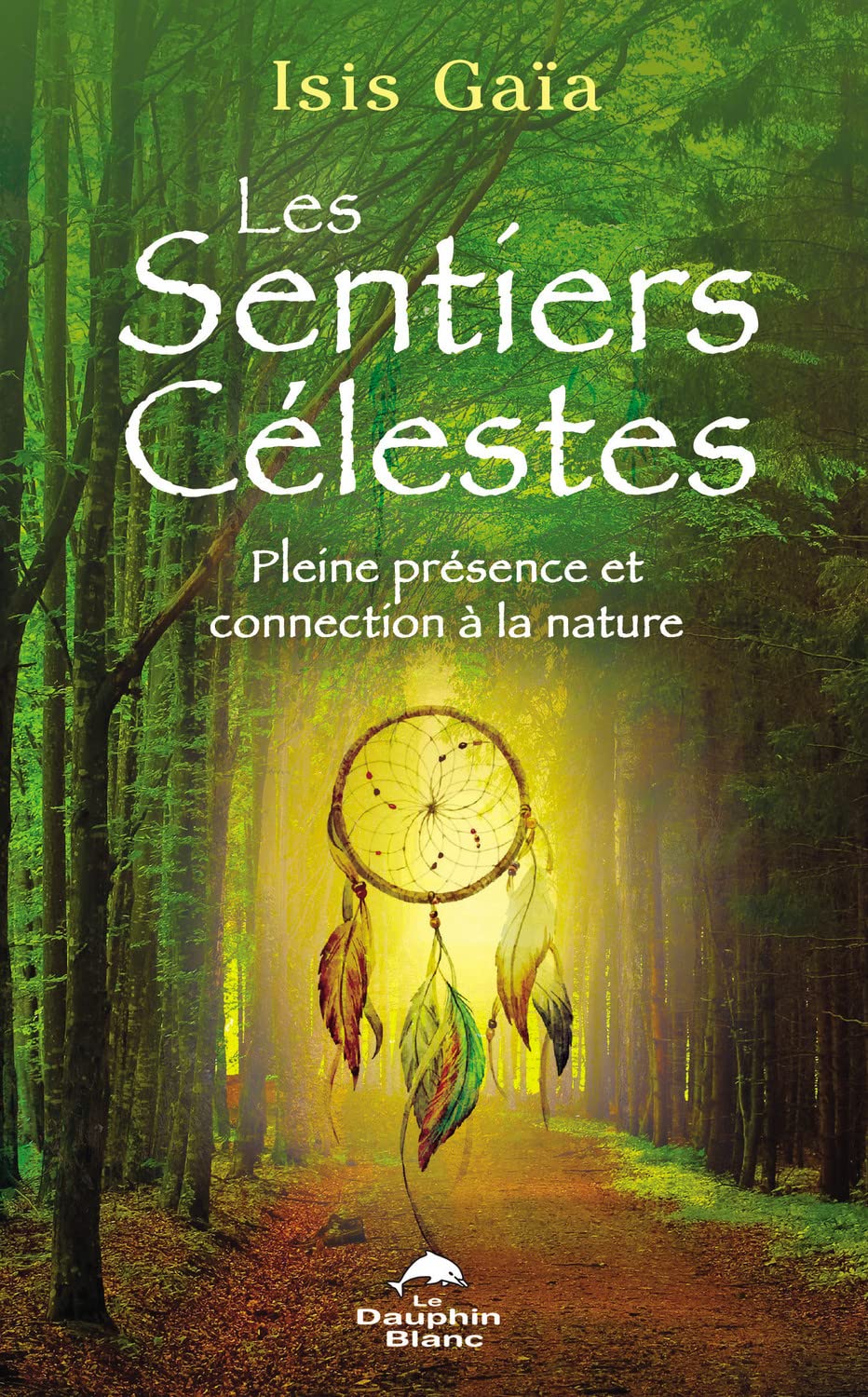 Les sentiers célestes - Pleine présence et connexion à la nature book