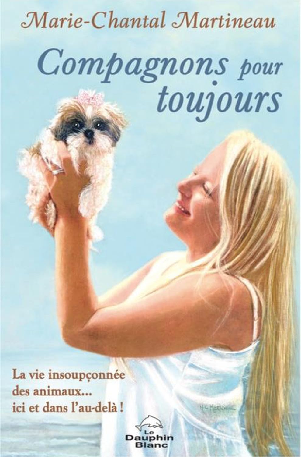 Compagnons pour toujours - La vie insoupçonnée des animaux... ici et dans l'au-delà ! Religion & Esotericism