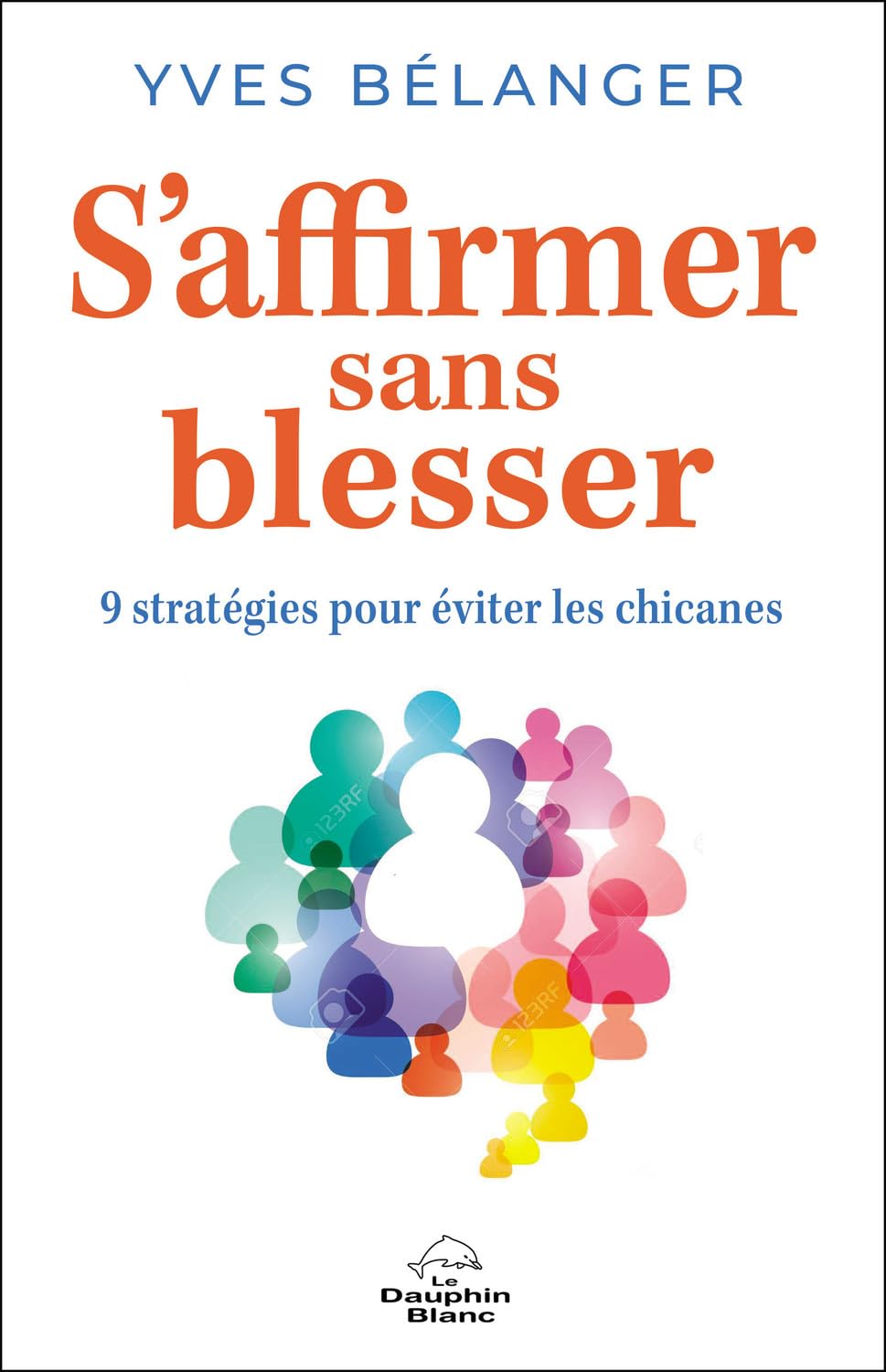 S'affirmer sans blesser - 9 stratégies pour éviter les chicanes Books