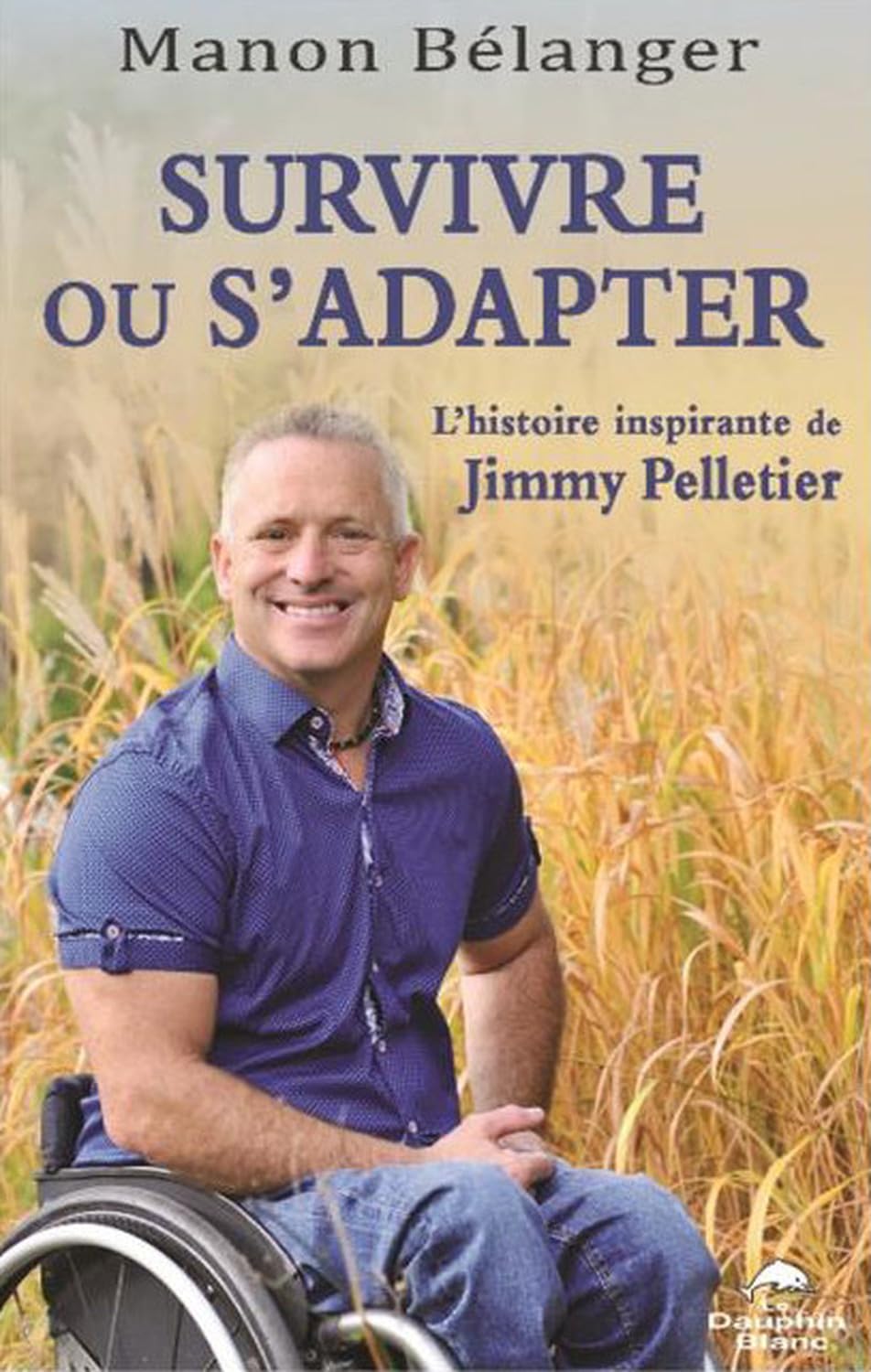Survivre ou s'adapter - L'histoire inspirante de Jimmy Pelletier book