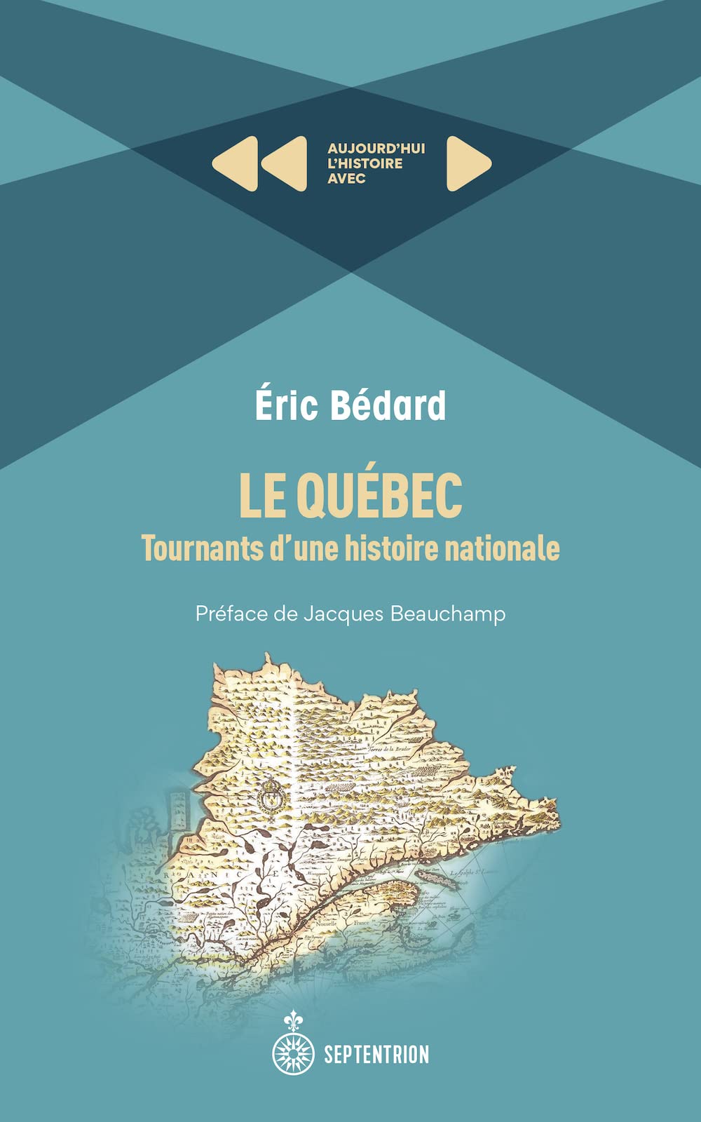 Le Québec. Tournants d'une histoire nationale Politics & History