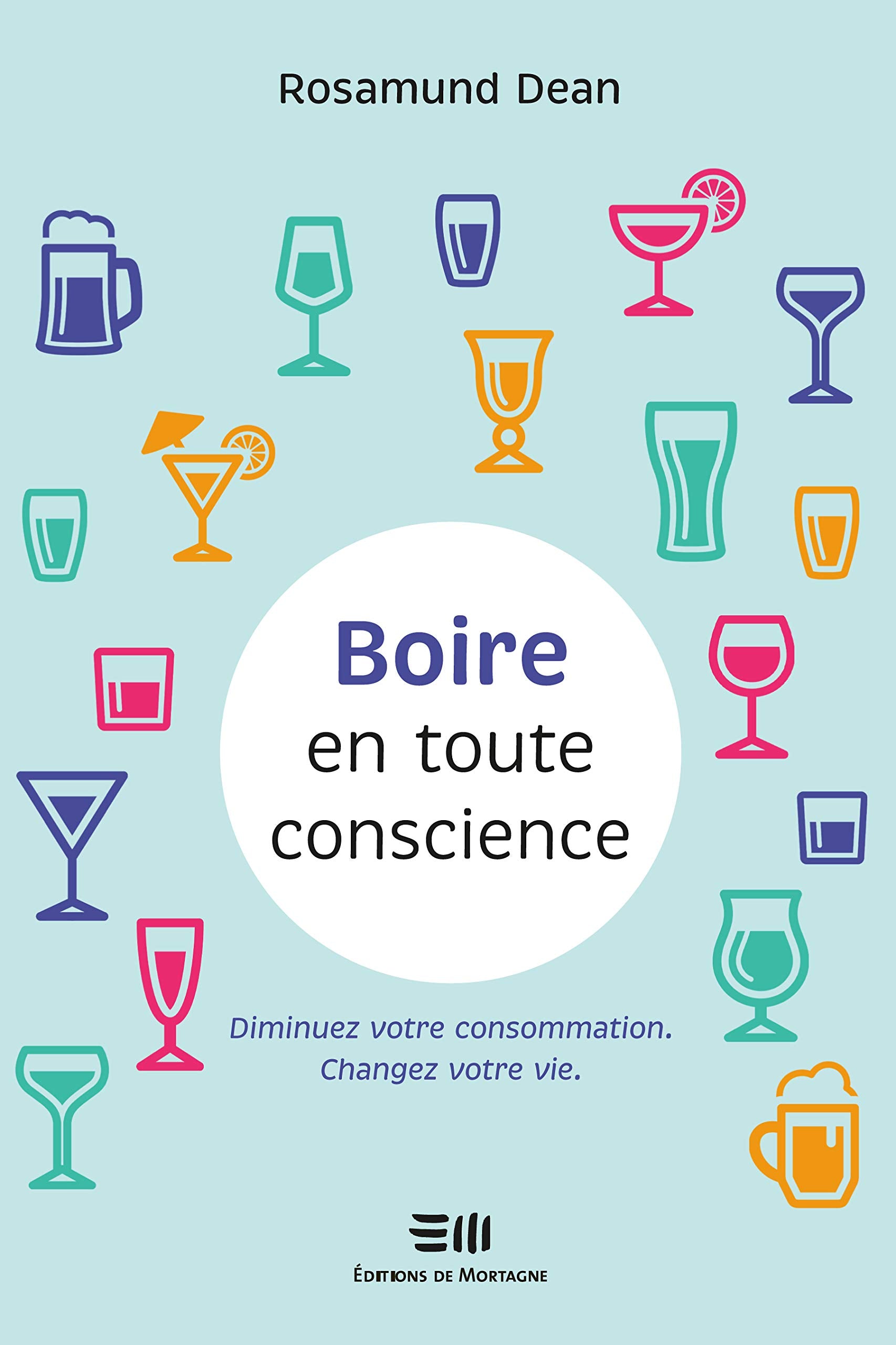 Boire en toute conscience - Diminuez votre consommation - Changez votre vie book