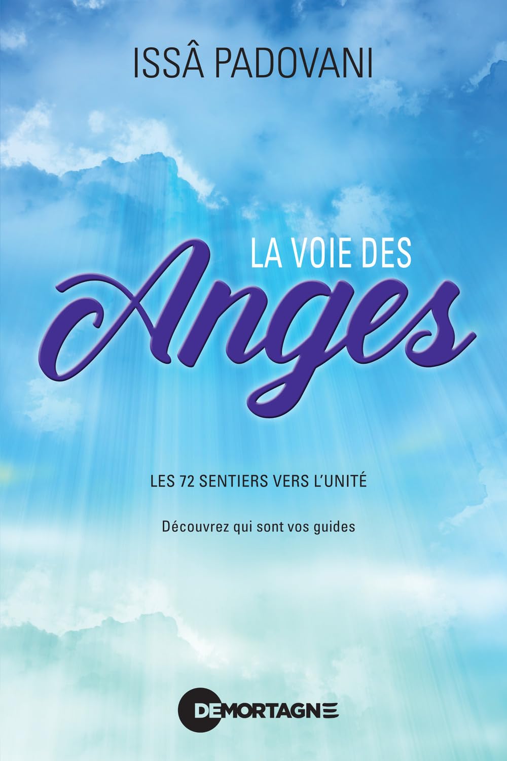 La voie des anges - Les 72 sentiers vers l'Unité - Découvrez qui sont vos guides Religion & Esotericism