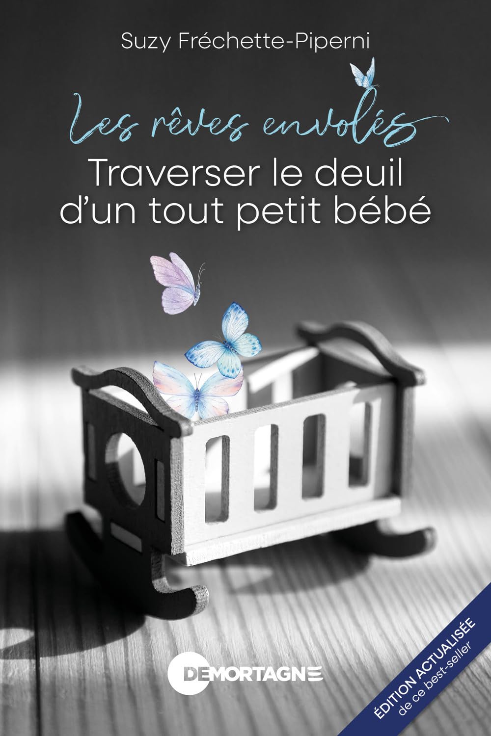Les rêves envolés - Traverser le deuil d'un tout petit bébé: Traverser le deuil d'un tout petit bébé - Guide pour les parents endeuillés et ceux qui les accompagnent Psychology