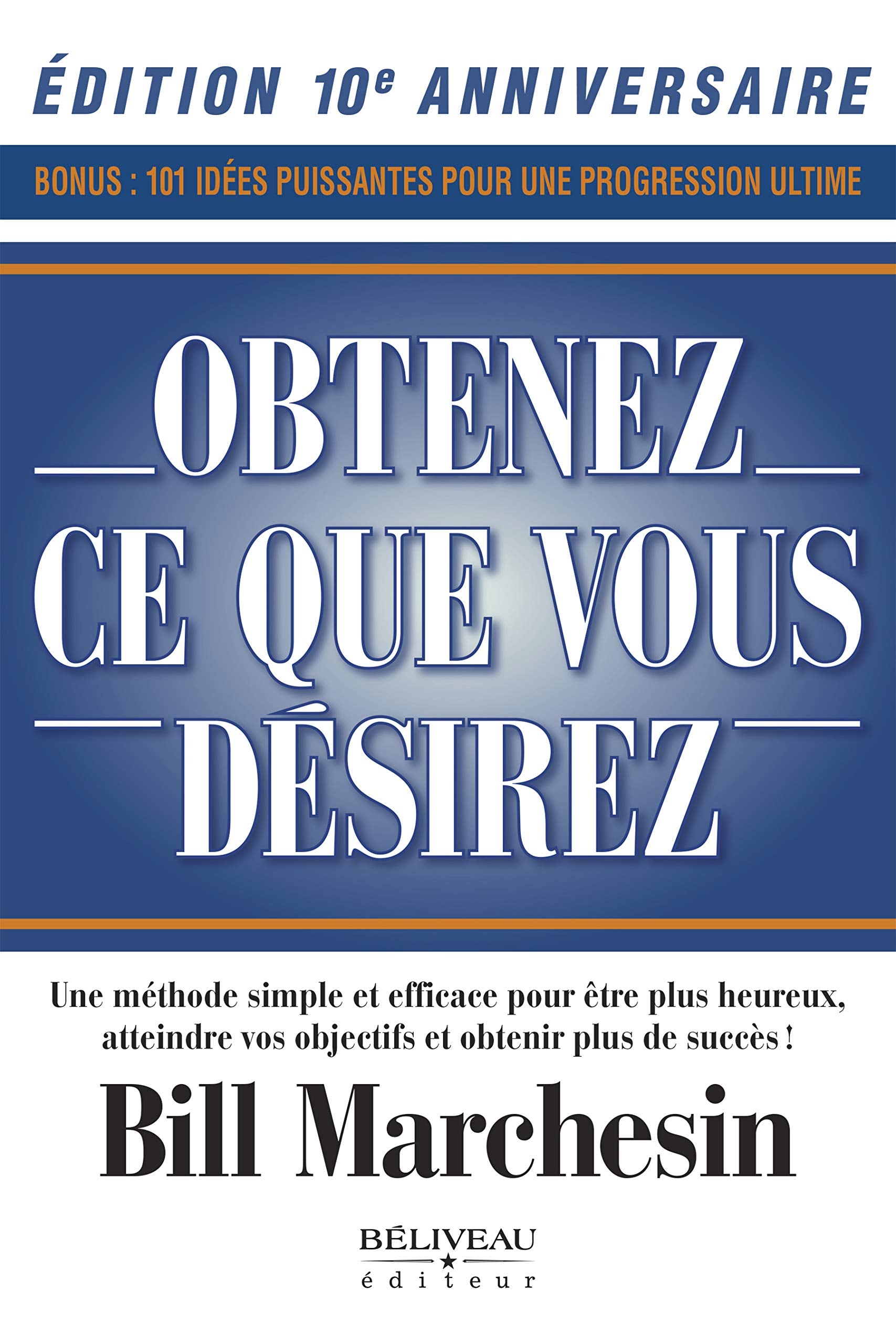 Obtenez ce que vous désirez - Une méthode simple et efficace pour être plus heureux book