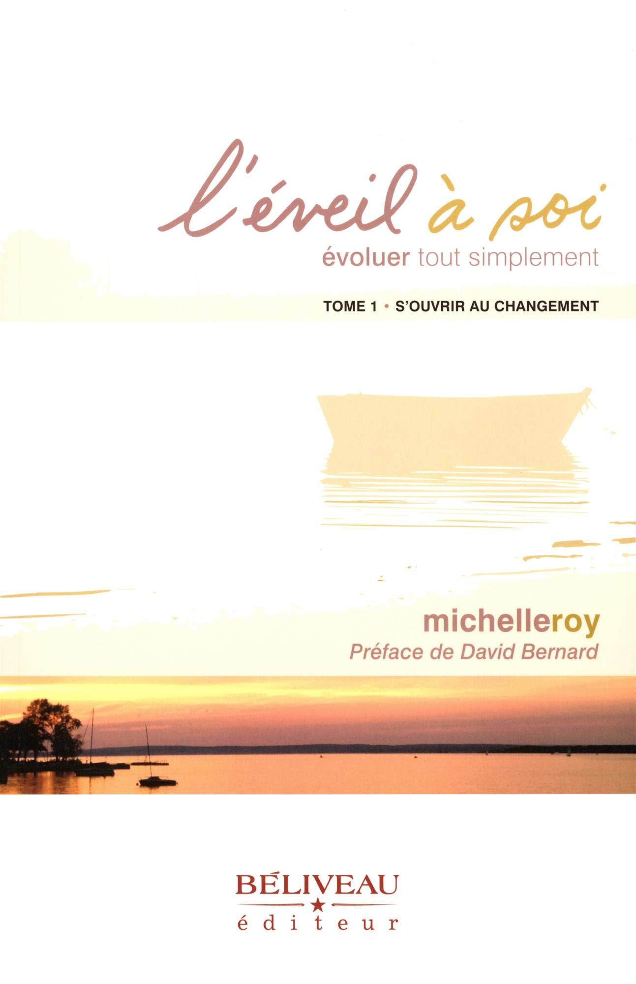 L'éveil à soi - Evoluer tout simplement Tome 1 - S'ouvrir au changement book