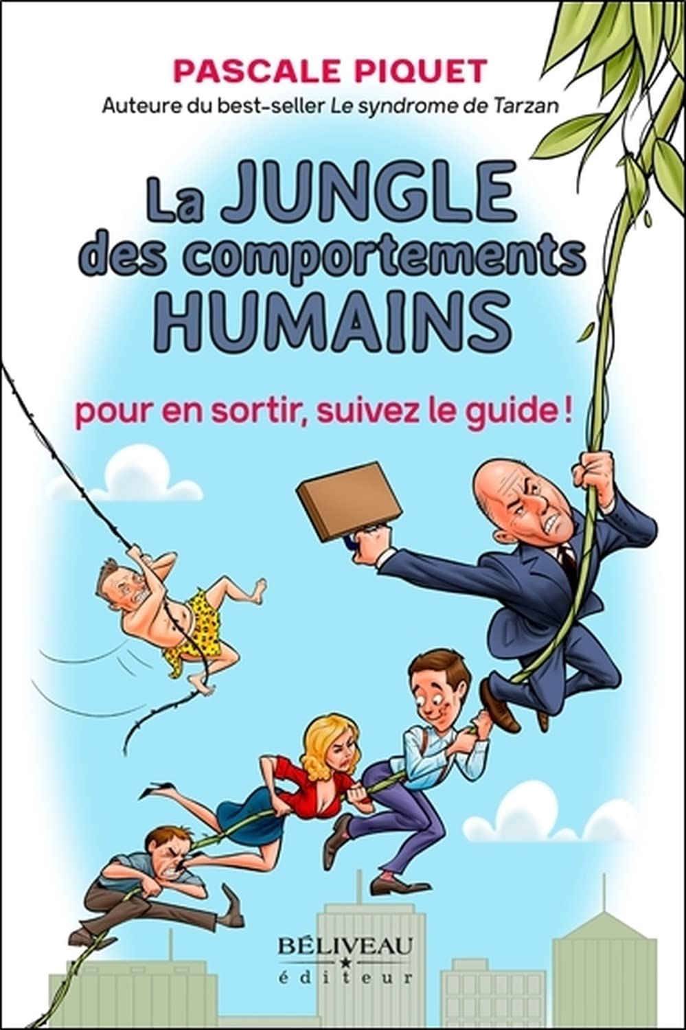 La jungle des comportements humains - Pour en sortir, suivez le guide ! Books