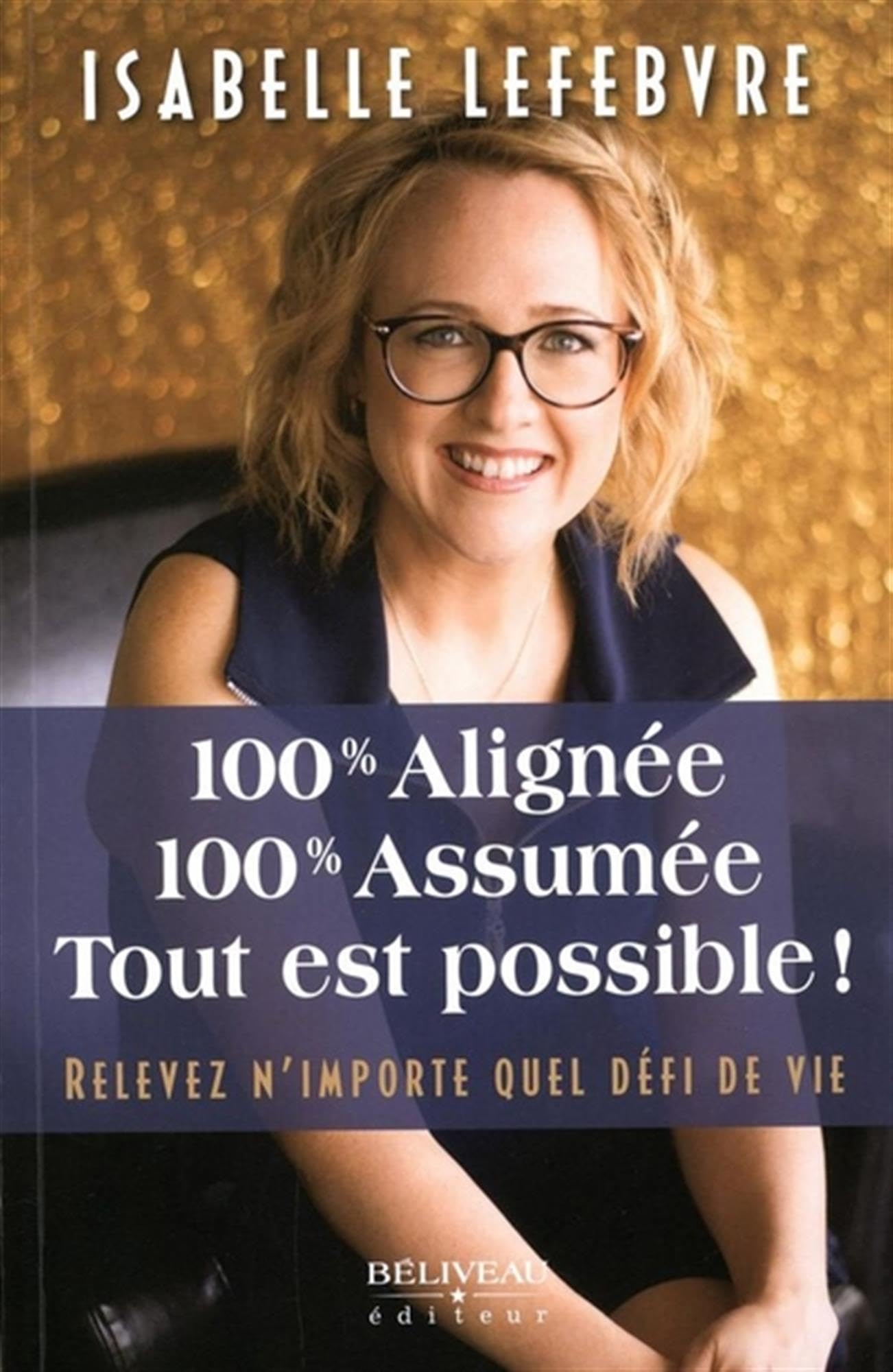100% alignée - 100% assumée - Tout est possible ! Relevez n'importe quel défi de vie Books